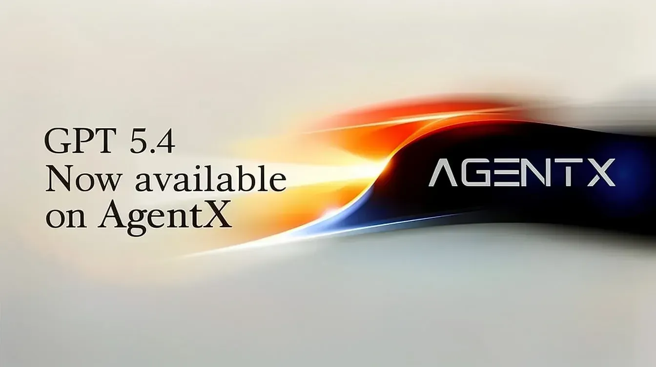 OpenAI GPT-5.4 Maintenant Disponible sur AgentX